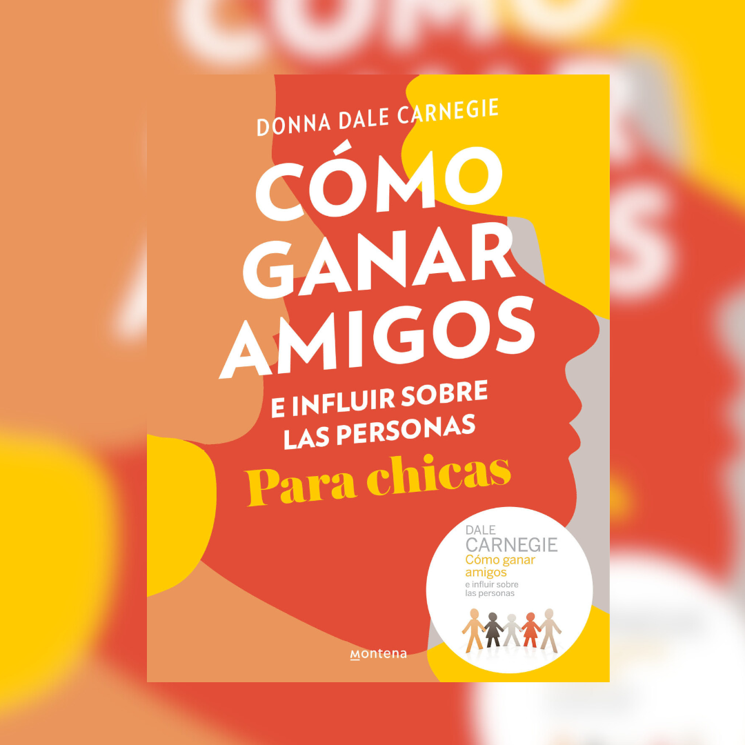 Cómo ganar amigos e influir sobre las personas. Para chicas