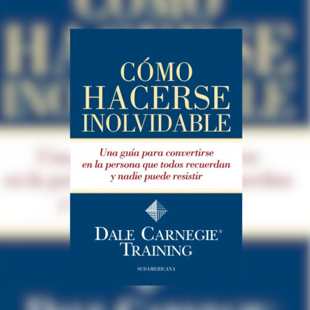 Como hacerse Inolvidable