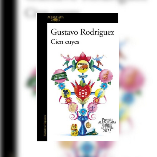 Cien cuyes (Premio Alfaguara de novela 2023)