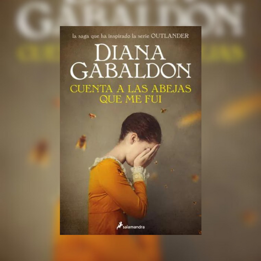 Cuenta a las abejas que me fui (Saga Outlander 9)