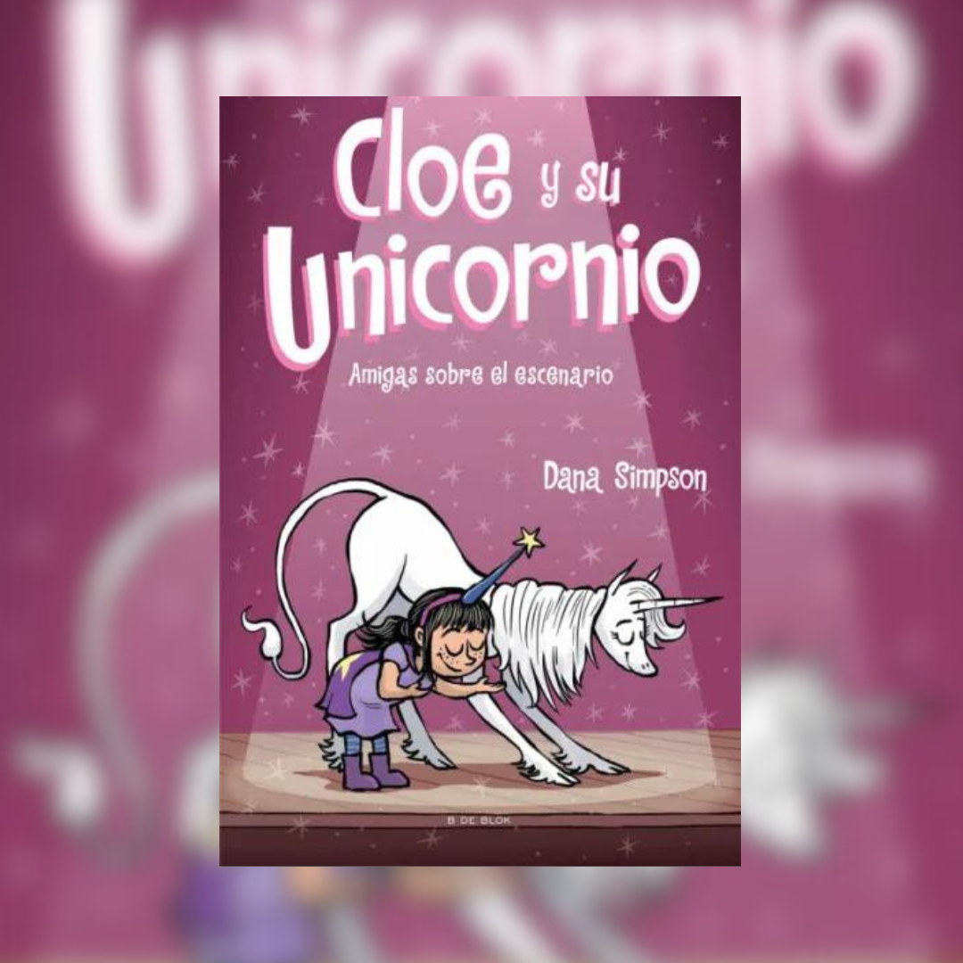Amigas sobre el escenario (Cloe y su Unicornio 7)