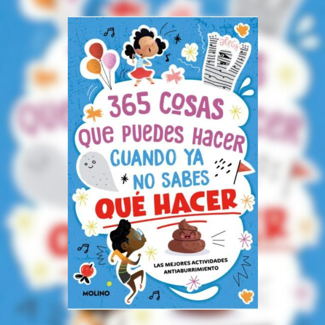 365 cosas que puedes hacer cuando ya no sabes qué hacer