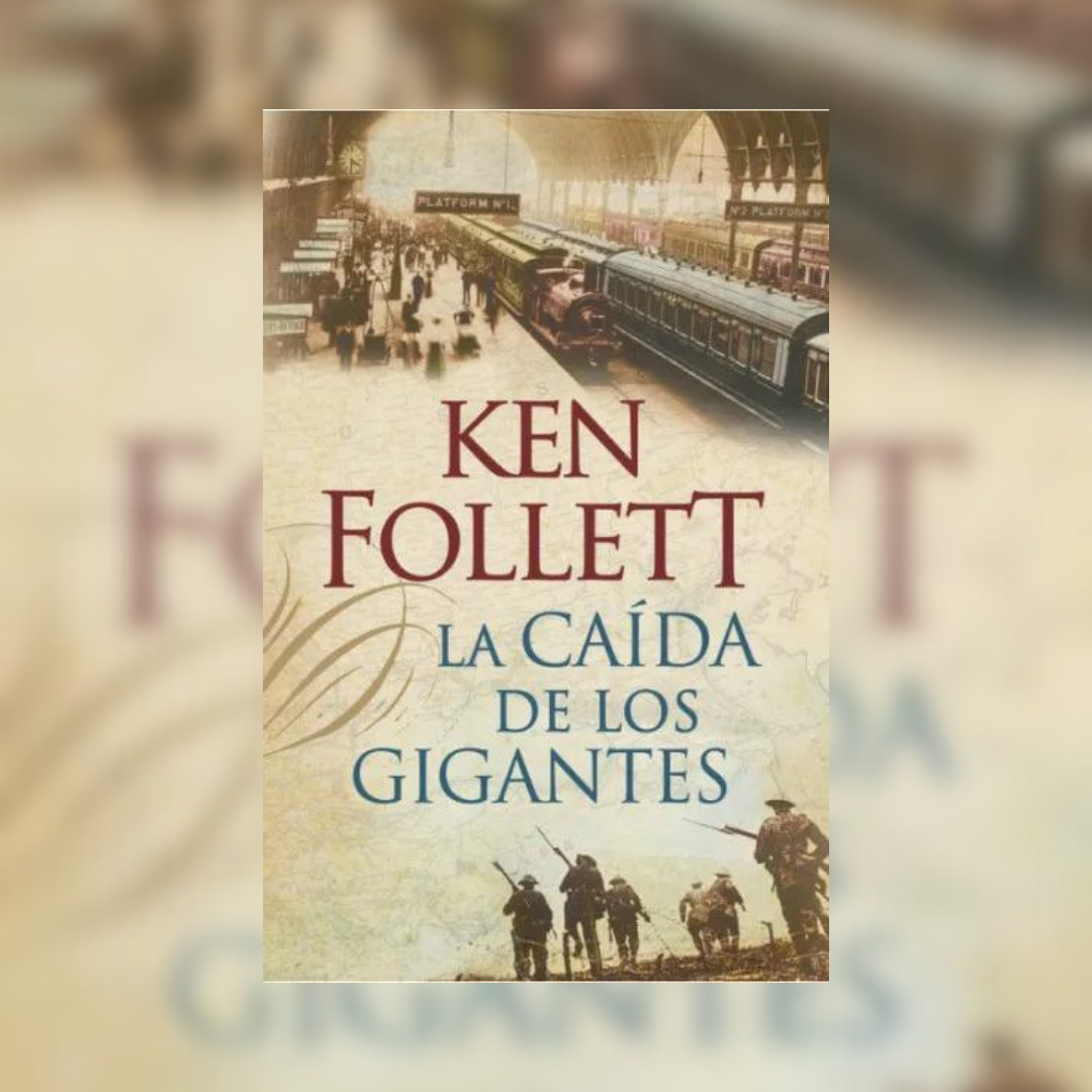 La caída de los gigantes, la novela histórica de Ken Follett