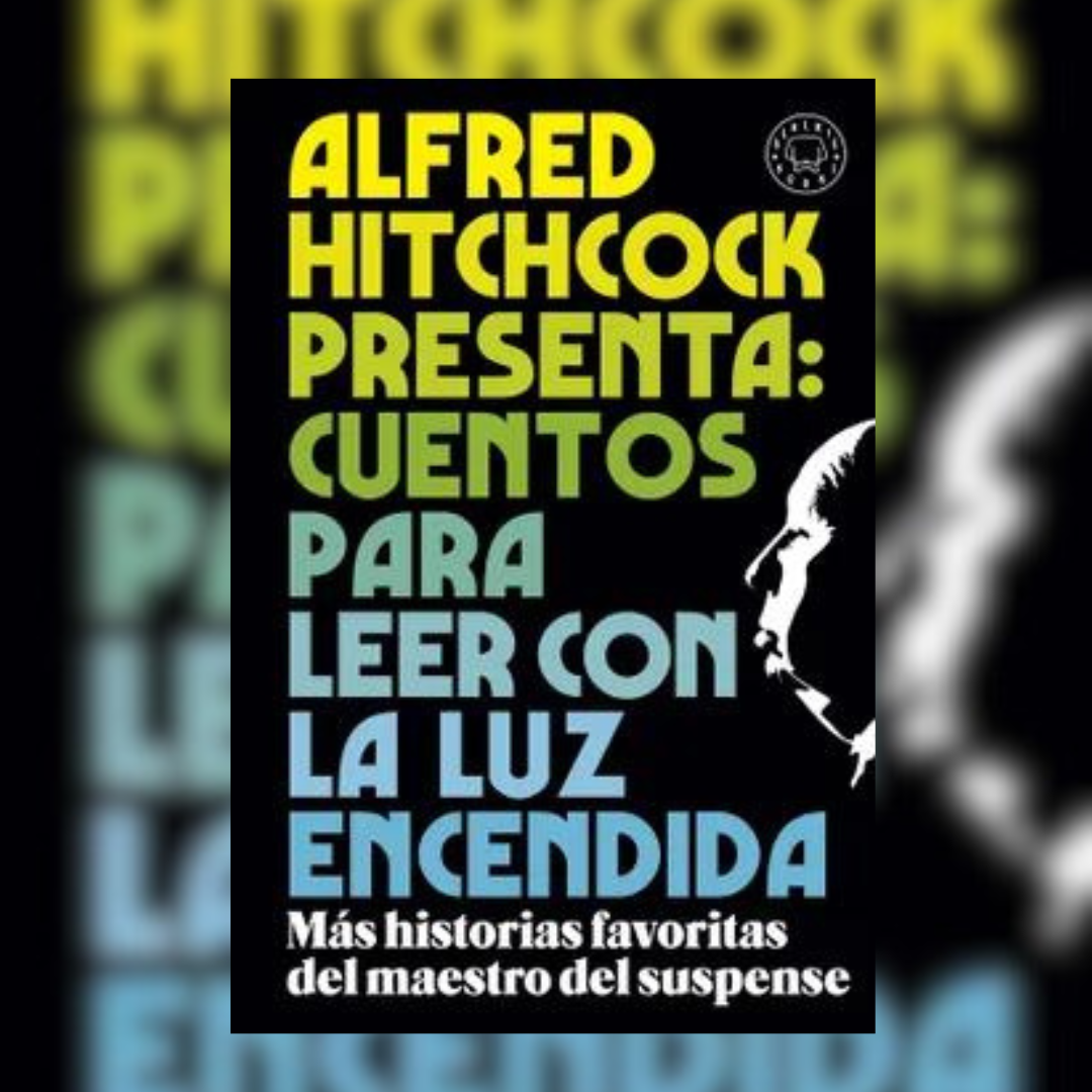 Alfred Hitchcock Presenta: Cuentos Para Leer con la luz Encendida